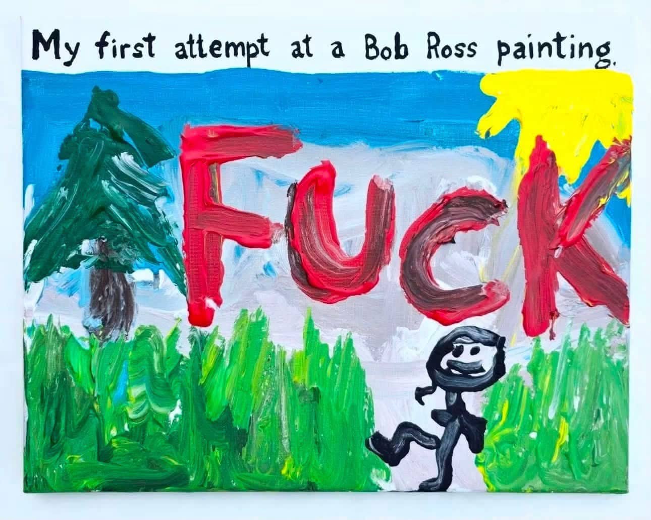 Funny painting meme showing messy canvas with curse word written in red paint.