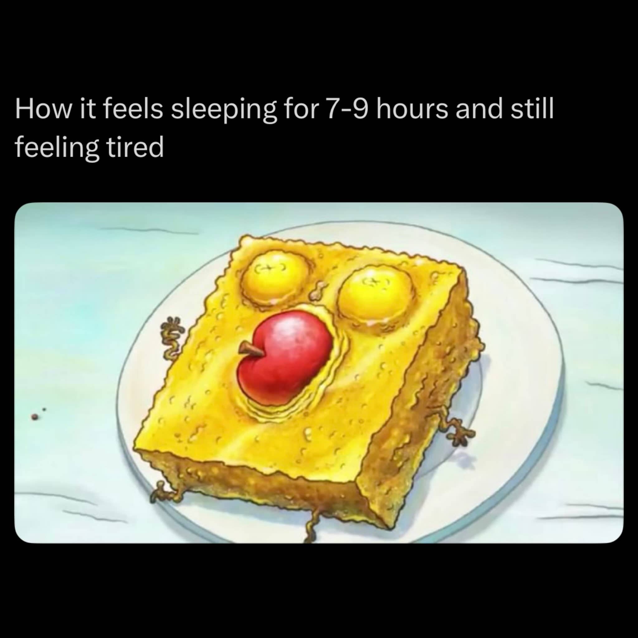 SpongeBob served as breakfast on plate illustrating waking up tired after full sleep meme.