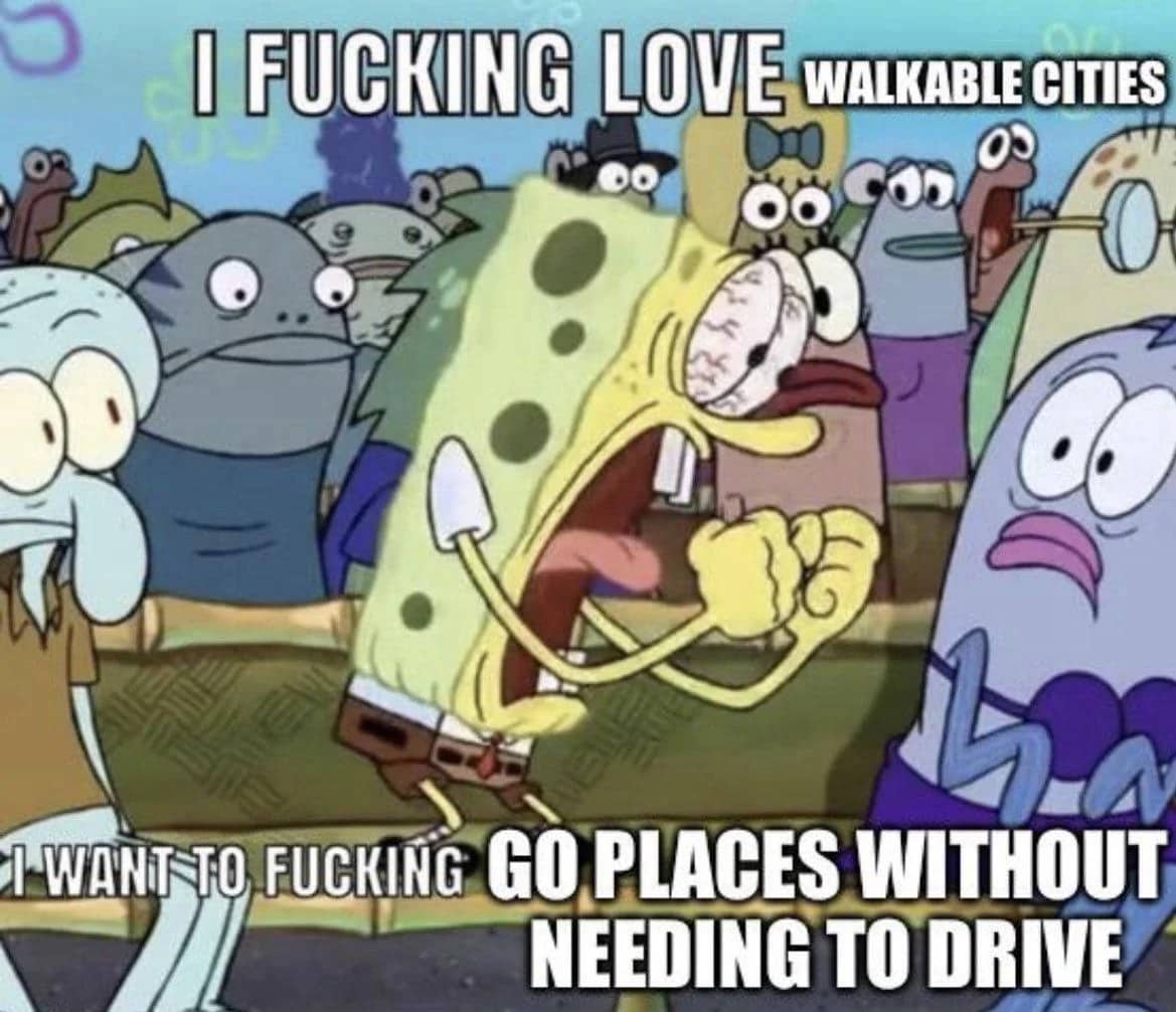 SpongeBob screaming intensely with text expressing passionate love for walkable cities and walking.