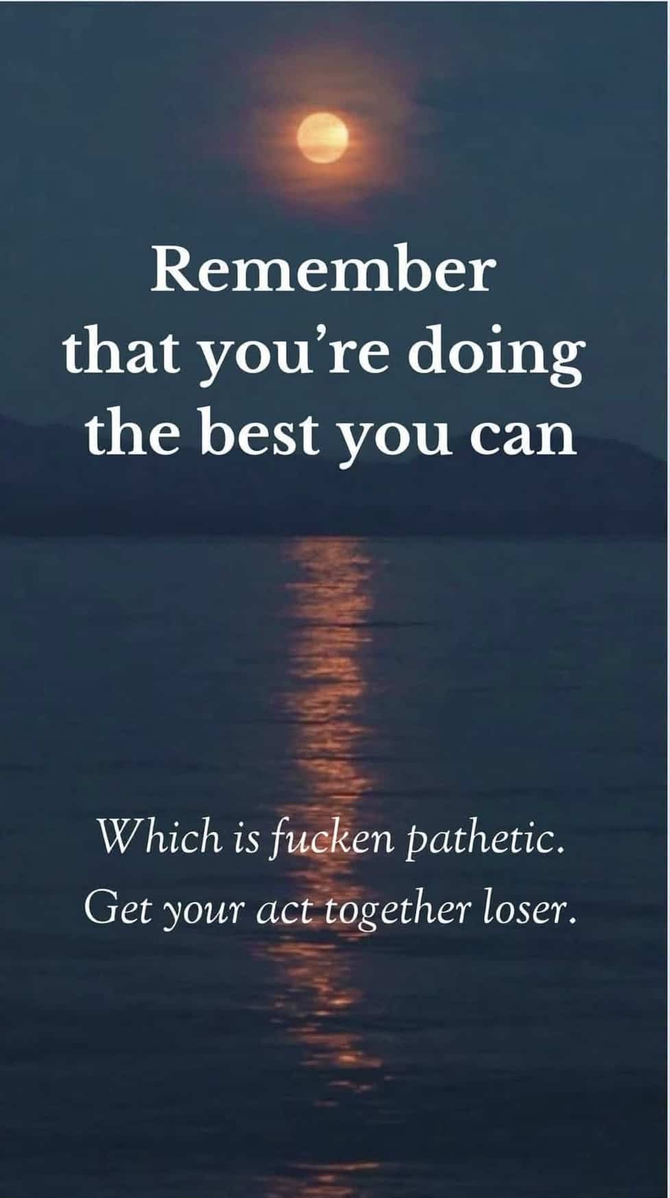 Ocean sunset photo featuring funny sarcastic motivational quote text overlay about doing your best.