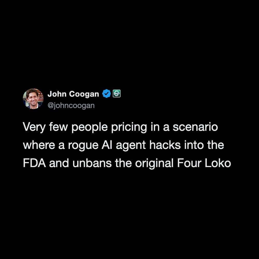 Tweet discussing a scenario where an AI agent unbans original Four Loko, funny memes.