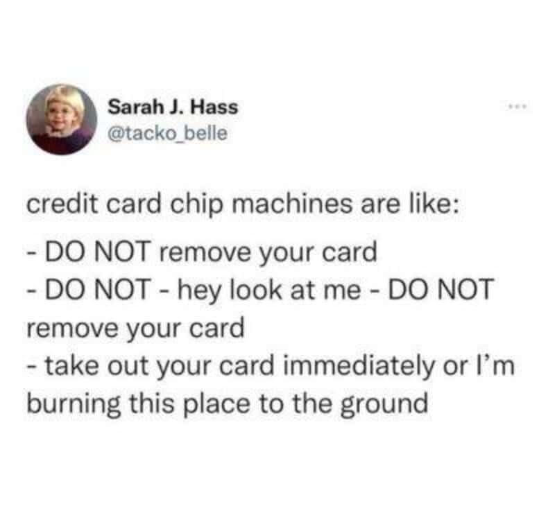 Text post mimicking the chaotic, aggressive beep alerts of retail store payment chip readers demanding immediate card removal.