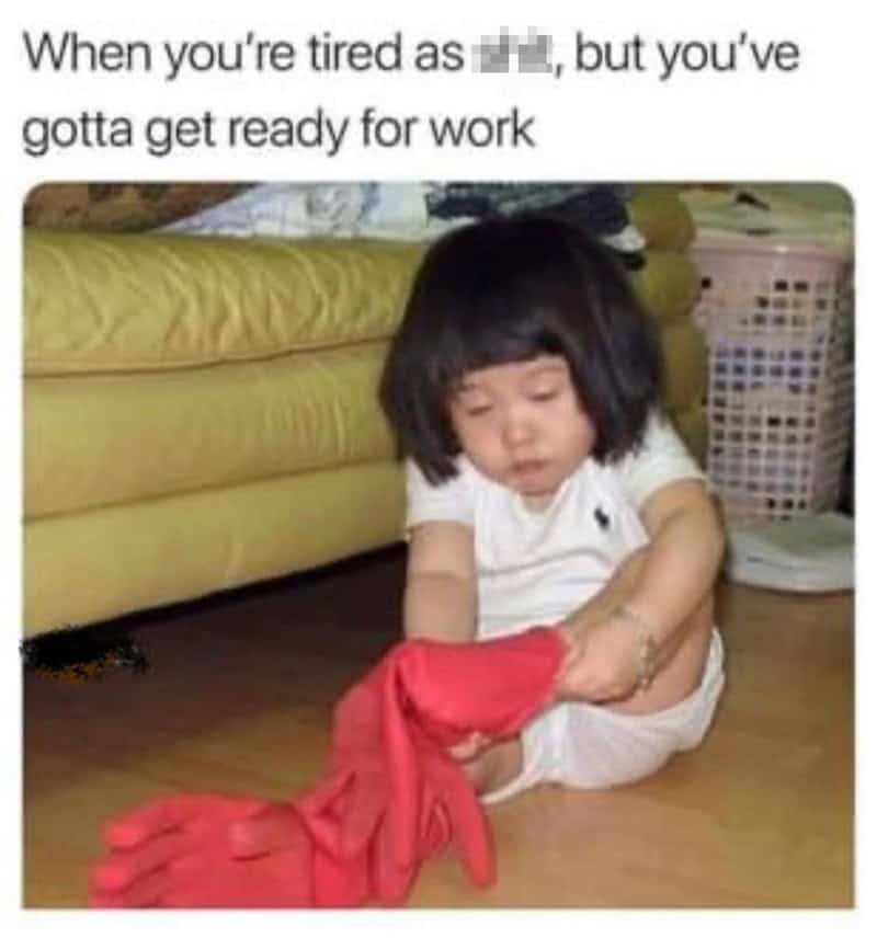 Exhausted child slowly putting on gloves depicting getting ready for a shift retail meme.