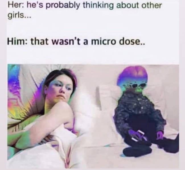 Colorful psychedelic meme showing an alien realizing they took way more than a microdose.