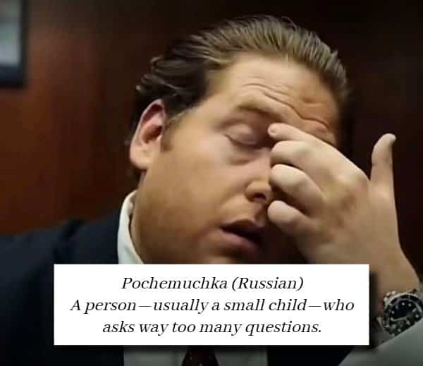 Exhausted Jonah Hill holding his face representing the Russian word Pochemuchka for endless questions.