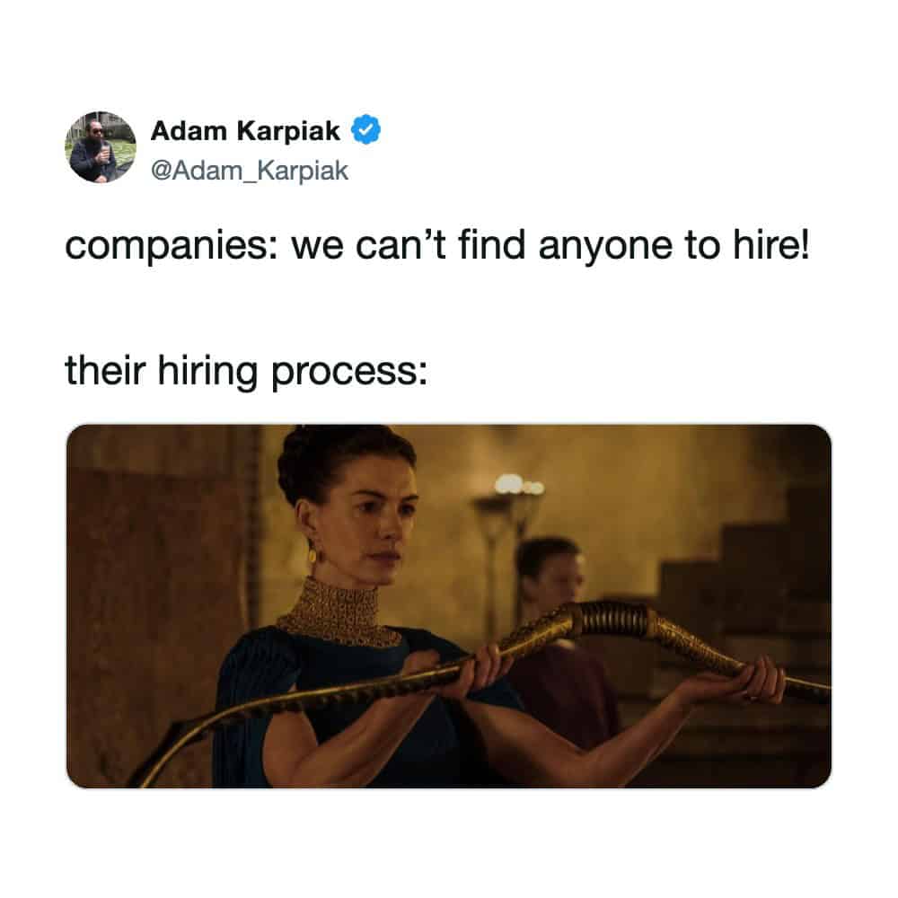 A sharp recruitment parody work meme by Adam Karpiak pairing claims of hiring shortages with a picture of Penelope holding Odysseus' unbendable bow to represent ridiculous job requirements.