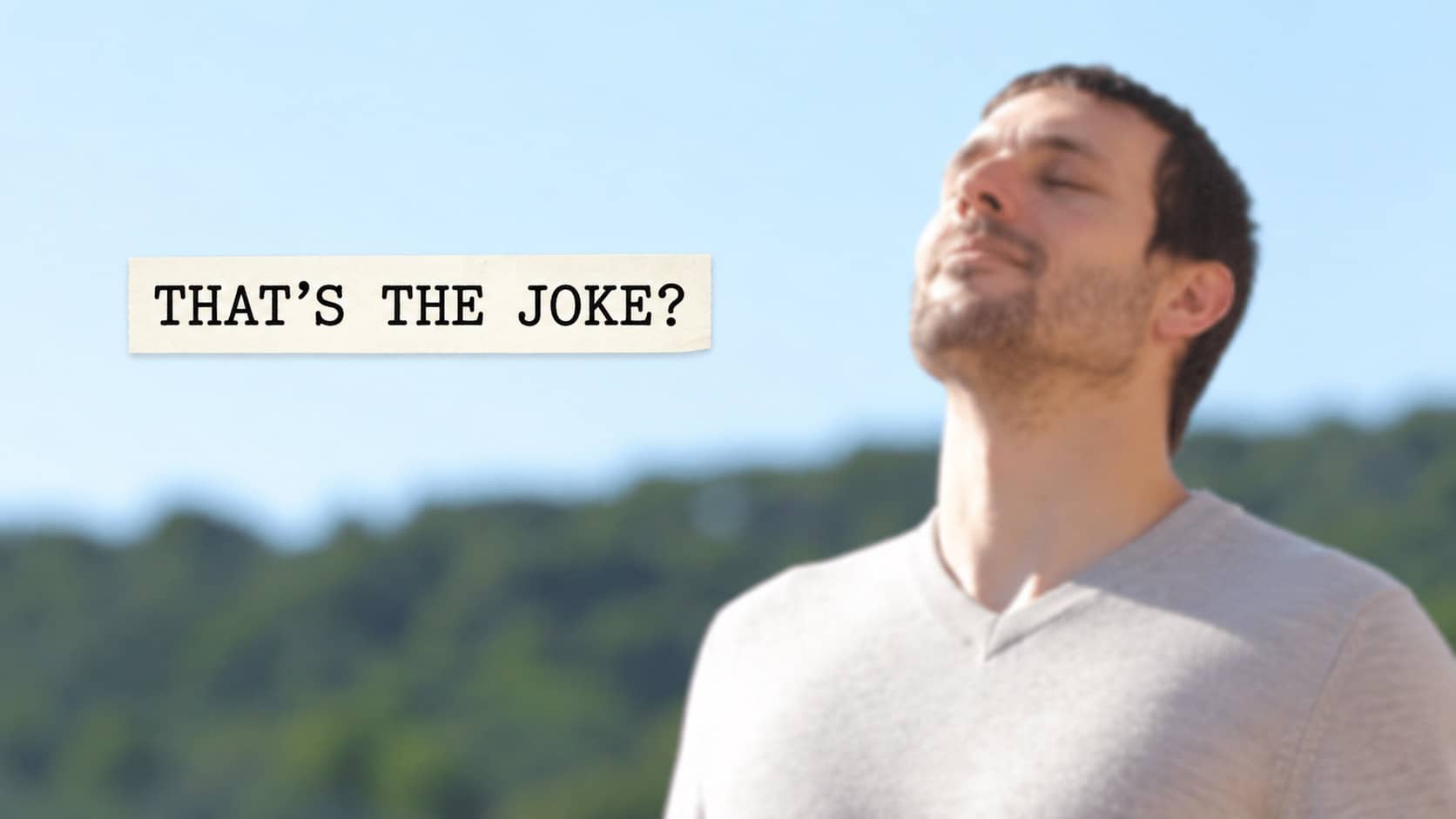 Man tilting head back under blue sky with text reading That’s the joke for dry jokes.