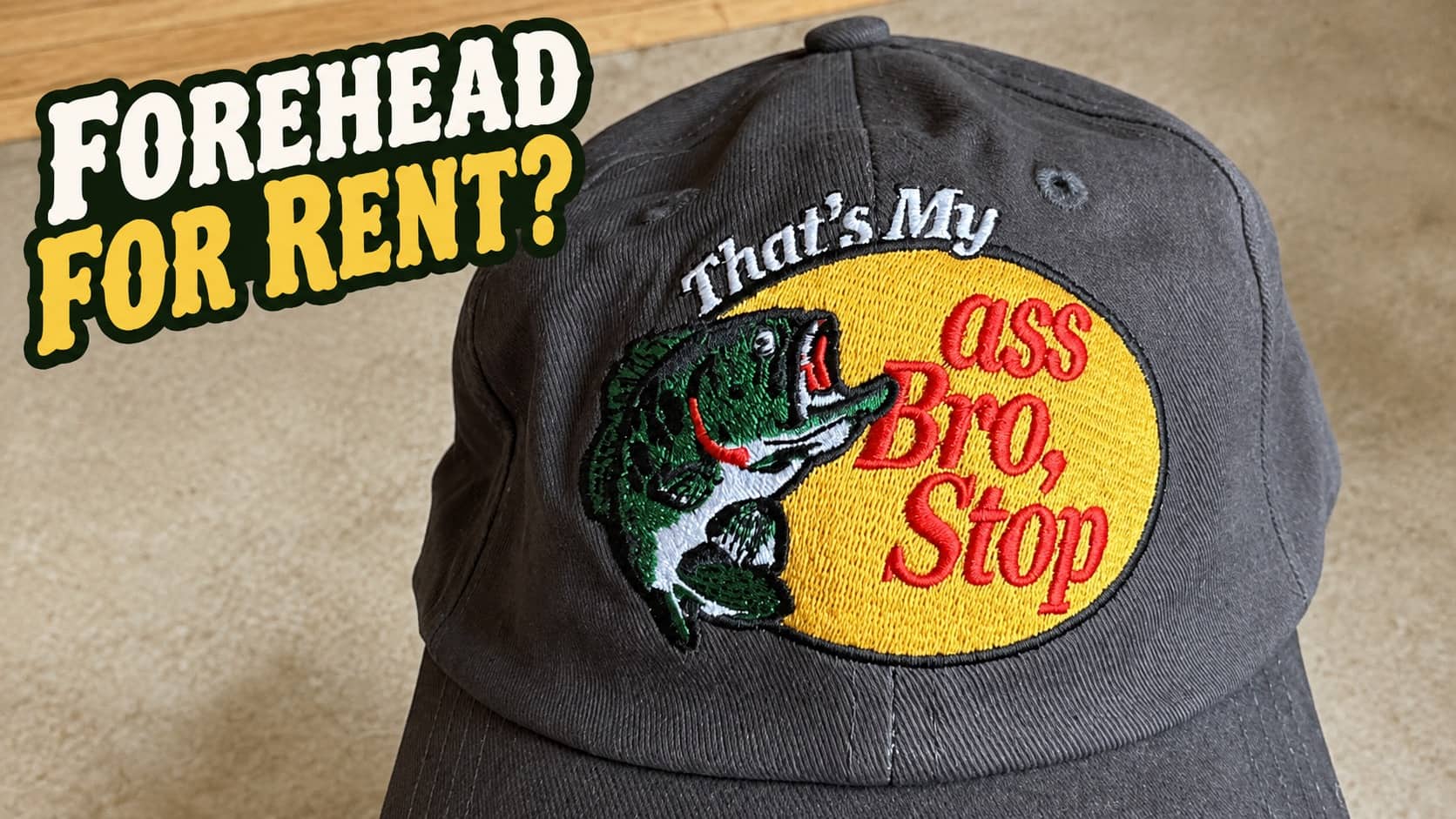 Baseball cap featuring a Bass Pro Shops parody logo that says Thats My Ass Bro.