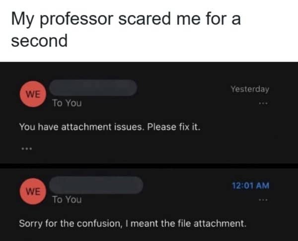 Email screenshot shows a professor writing about attachment issues before clarifying he meant files.