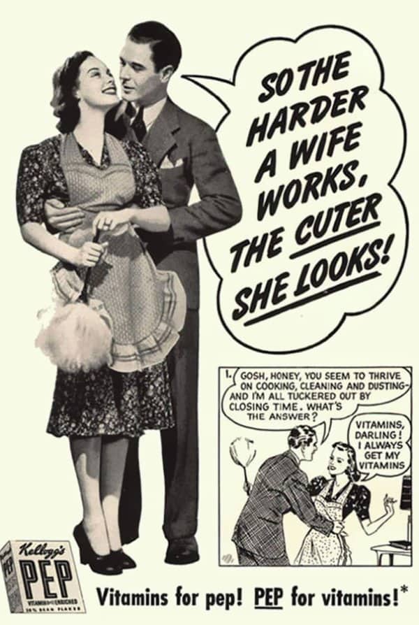Kellogg's Pep cereal ad claiming the harder a wife works, the cuter she looks.