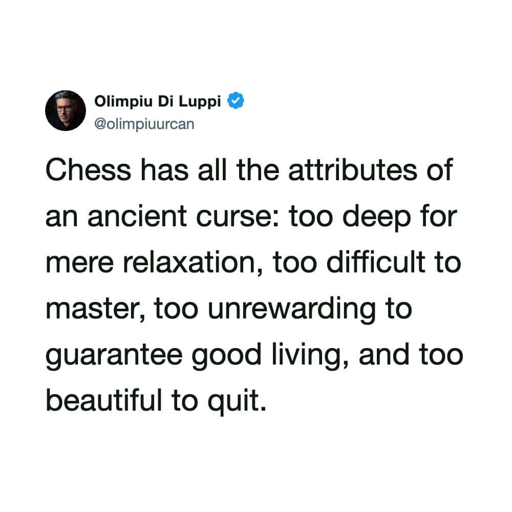 Social media text post describing the board game as an addictive ancient curse that is impossible to master yet too beautiful to quit in a chess meme.
