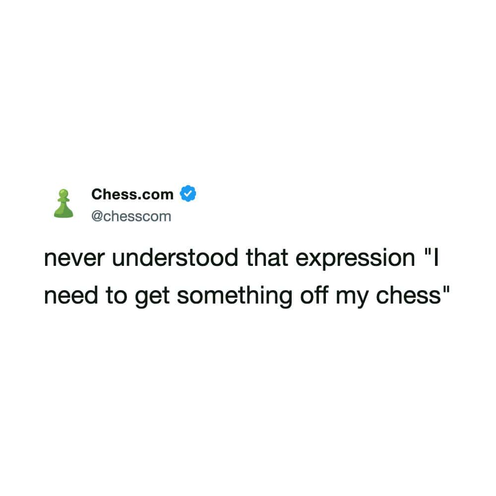 Pun tweet from Chess.com confusing 'getting something off my chest' with board piece elimination in a chess meme.