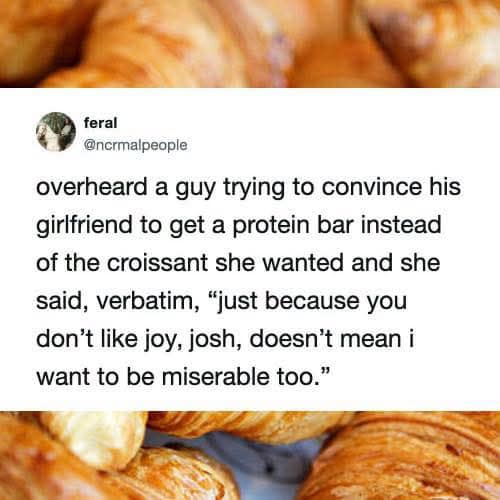 Tweet recounting a girlfriend shutting down her boyfriend's attempt to swap her croissant for a protein bar, featured in a classic meme.