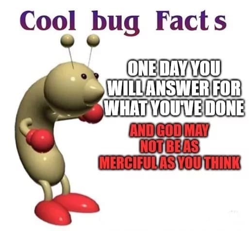 Threatening 'Cool Bug Facts' edit featuring a 3D worm wearing boxing gloves delivering an existential warning in a classic meme.