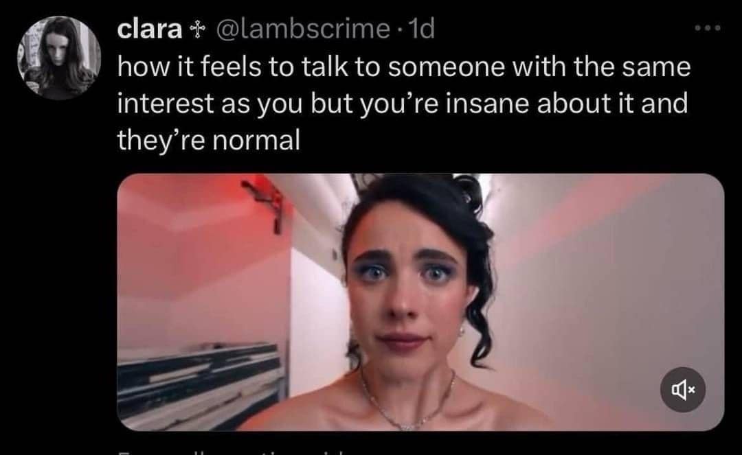 Tweet featuring Margaret Qualley looking intensely unhinged to represent hyperfixating in front of a casual fan in a best memes post.