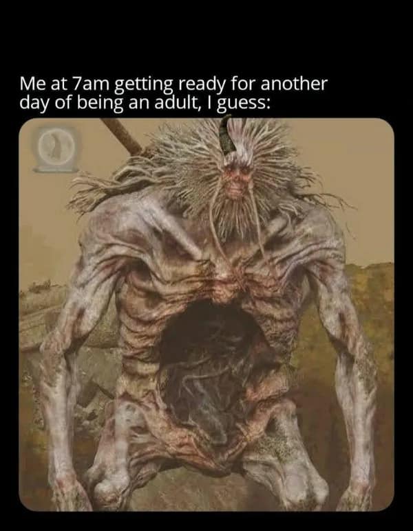 Video game boss monster with an empty, cavernous stomach cavity, captioned about reluctantly waking up for adulthood at 7 AM in a classic meme.
