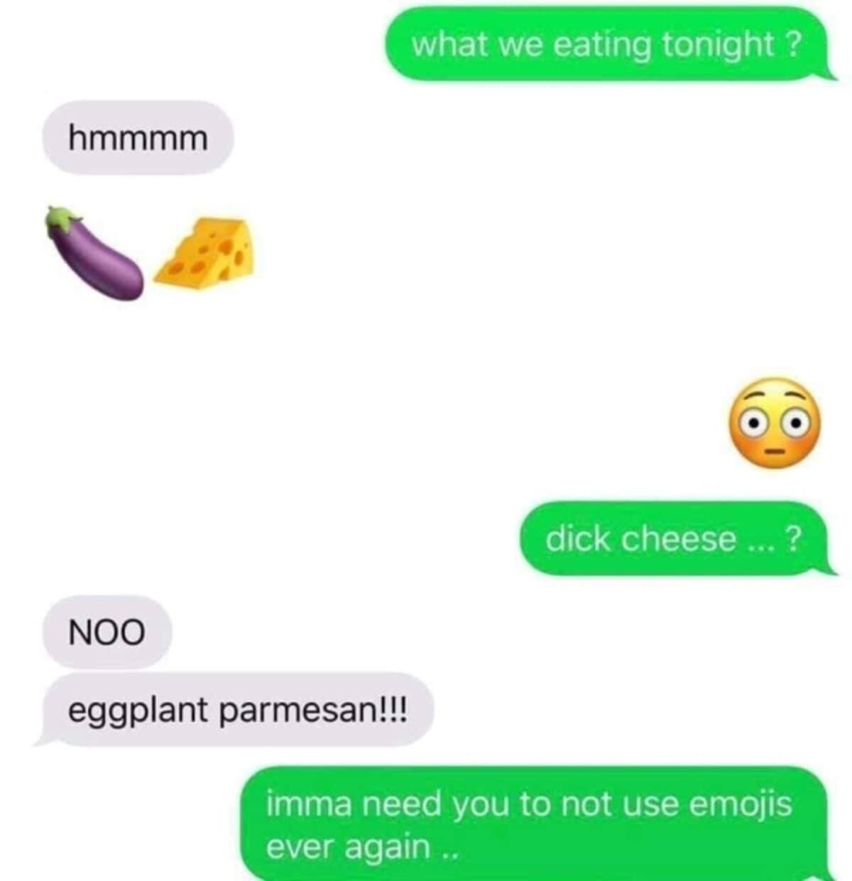 Text message exchange where eggplant and cheese emojis are disastrously misconstrued as "dick cheese" instead of eggplant parmesan in a classic meme.