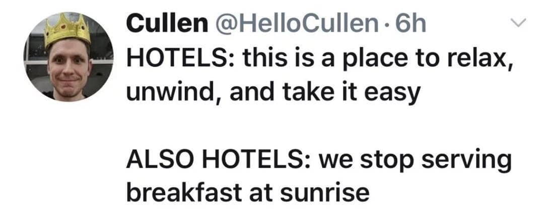 Tweet calling out vacation hotels for ending complimentary breakfast at dawn while advertising relaxation in a classic meme.