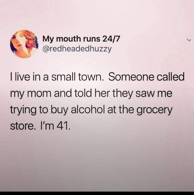 Small-town gossip tweet about a busybody calling a mother because her 41-year-old daughter bought grocery store alcohol in an old memes screenshot.