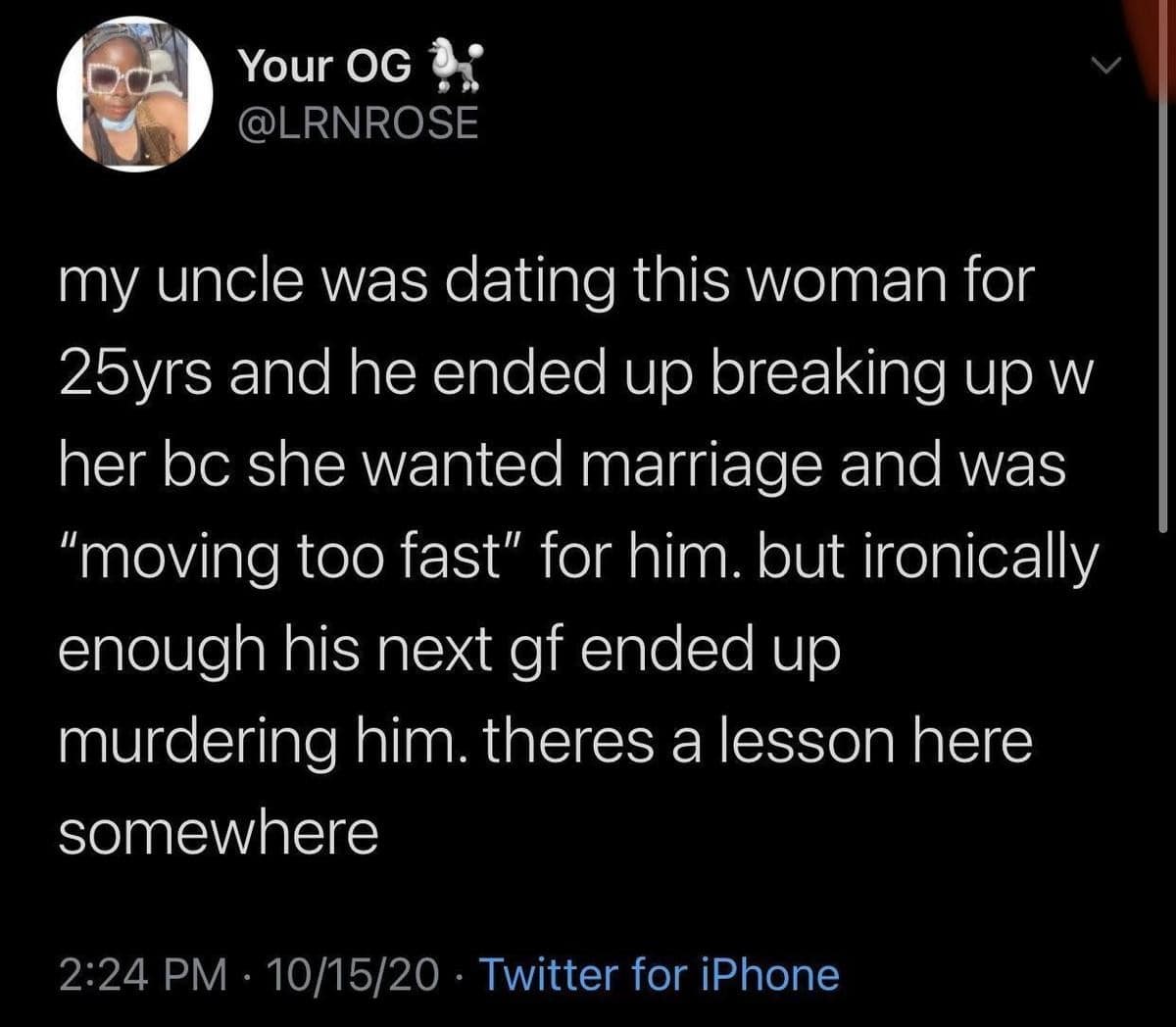Tweet recounting an uncle ending a 25-year relationship for moving too fast before getting killed by his next girlfriend in a classic meme.