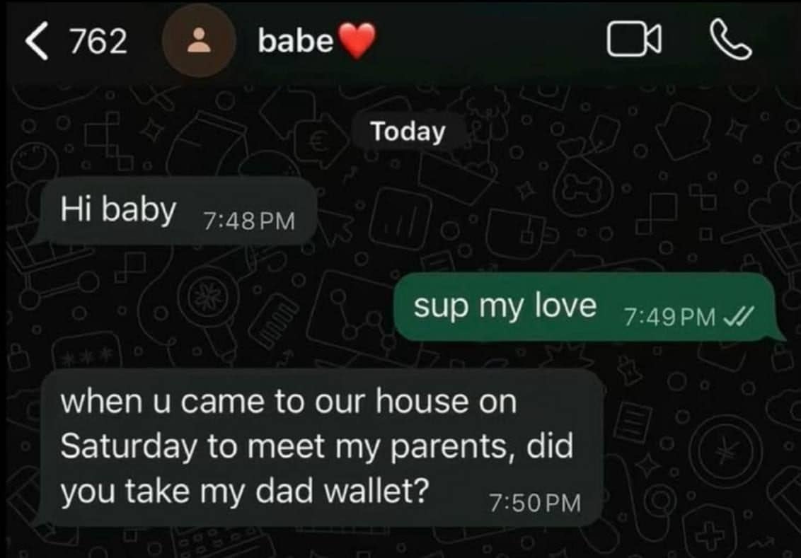 Awkward text message in a classic meme asking if a significant other stole her dad's wallet while meeting the family over the weekend.