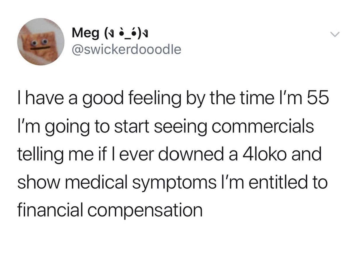 Text tweet predicting future televised class-action lawsuit commercials for drinking Four Loko in a classic meme.