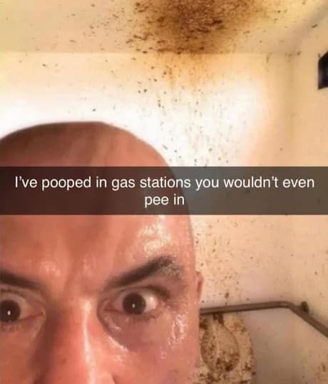 Close-up of a sweaty man in a biohazard-level filthy restroom boasting about gas station bathroom survival in an old meme.