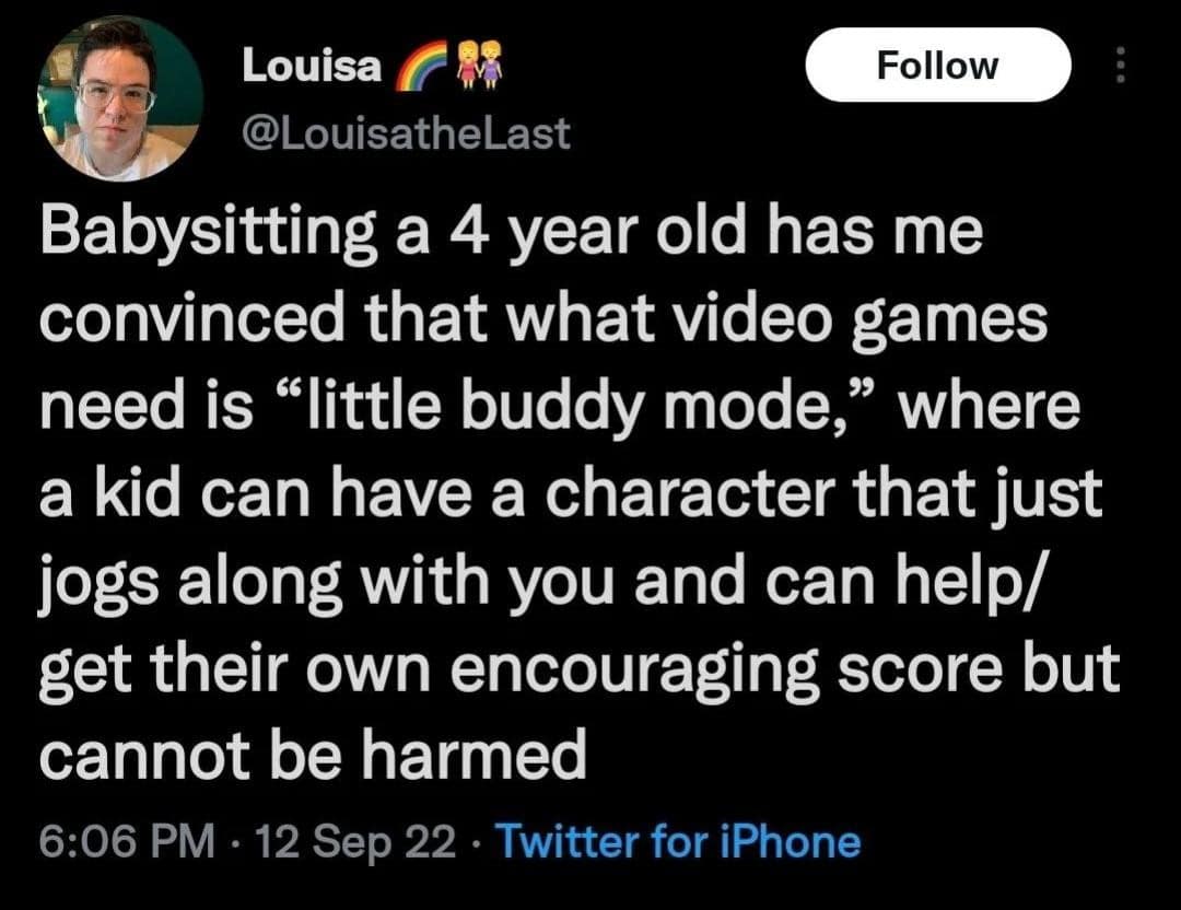 Text tweet advocating for an invincible 'little buddy mode' in video games for young children in a classic meme.