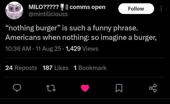 Linguistic critique tweet in a classic meme mocking the odd conceptual origin of the American phrase 'nothing burger'.