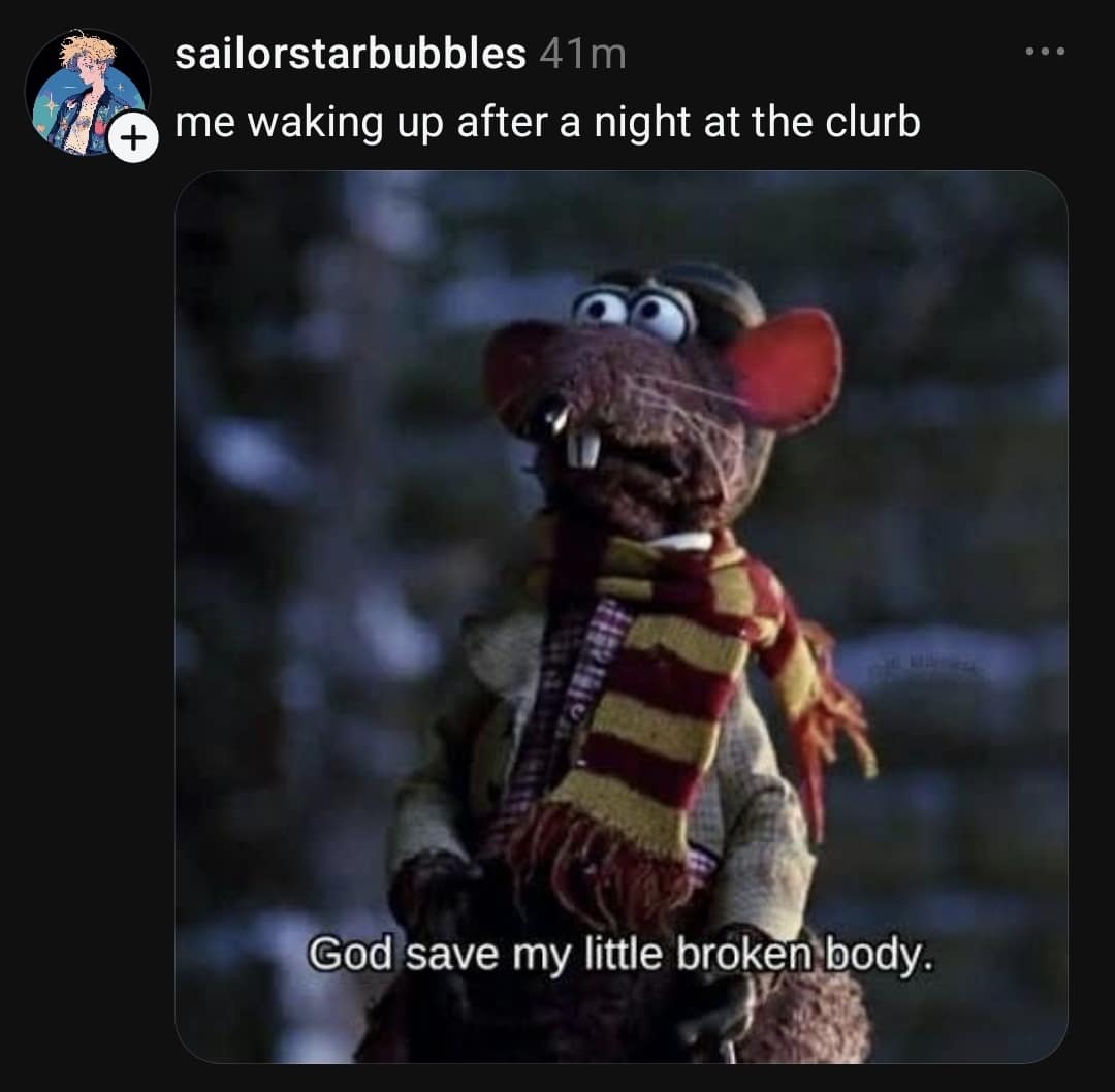 Rizzo the Rat screenshot in a classic meme captioned 'God save my little broken body' after waking up from a long night out.