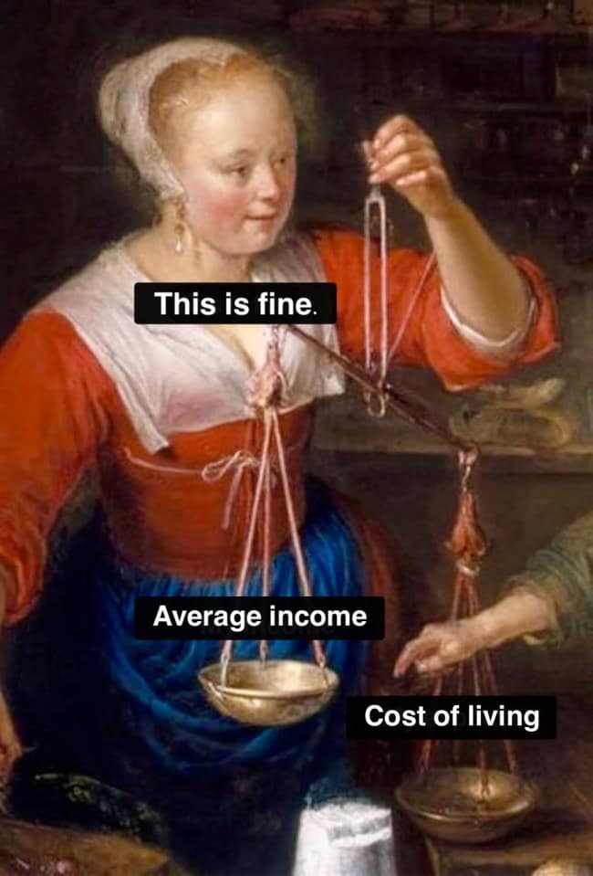Woman balancing scales labeled average income and cost of living in classical art memes.
