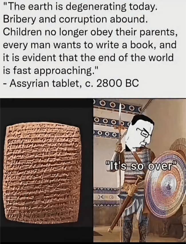Ancient Assyrian tablet quote complaining about corruption and disobedient children beside a sad soldier cartoon.
