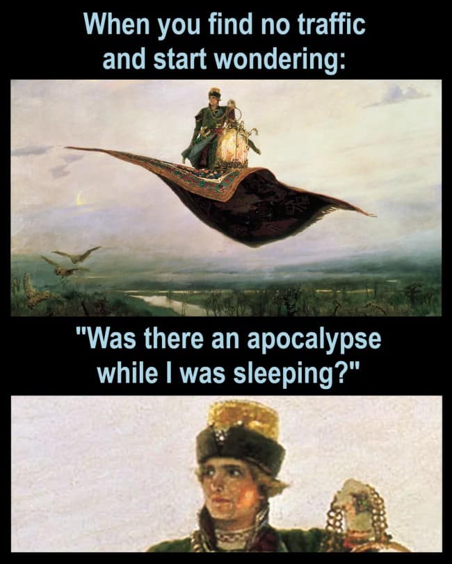 Flying carpet rider in classical art memes wondering about an apocalypse because traffic is empty.