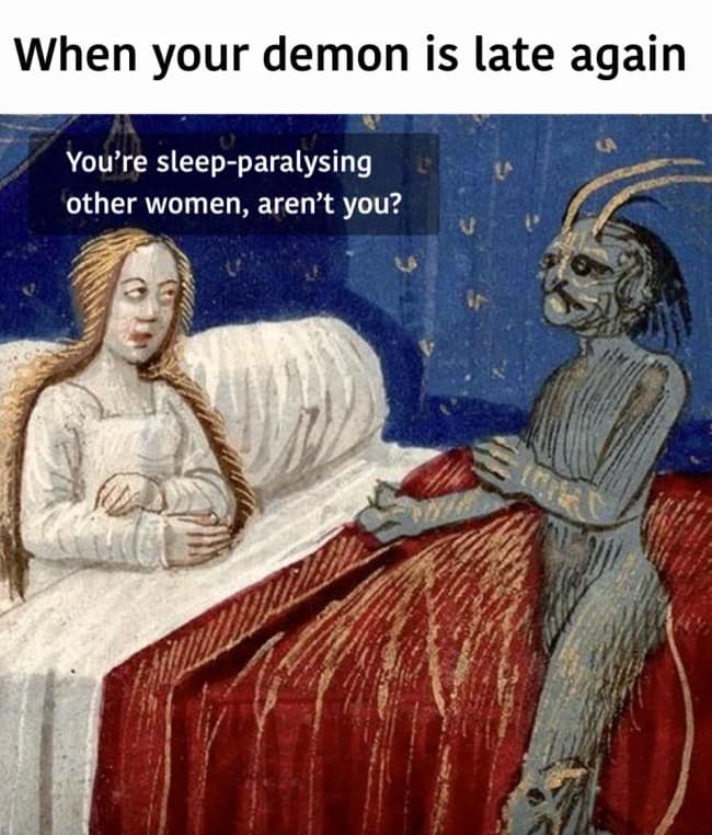Medieval bed scene in classical art memes, a woman accusing her demon of haunting other women.