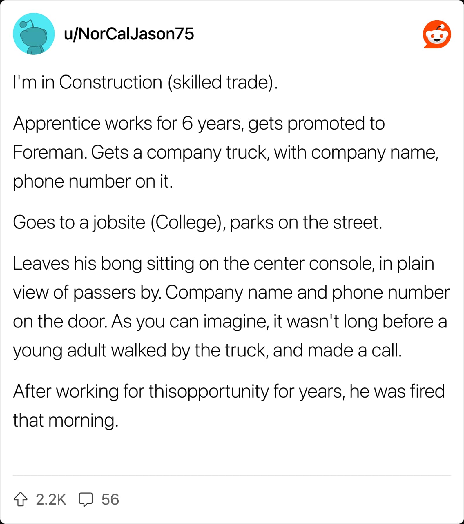 Construction worker story where a coworker got fired for leaving a bong in company trucks.