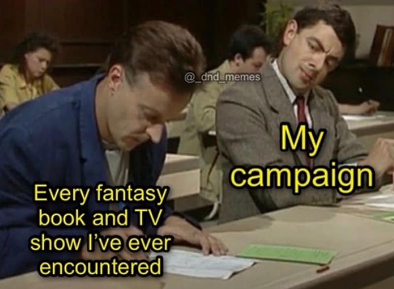 Mr. Bean peeking over at another student's test paper labeled 'Every fantasy book and TV show I've ever encountered' to write 'My campaign' in a d&d meme.
