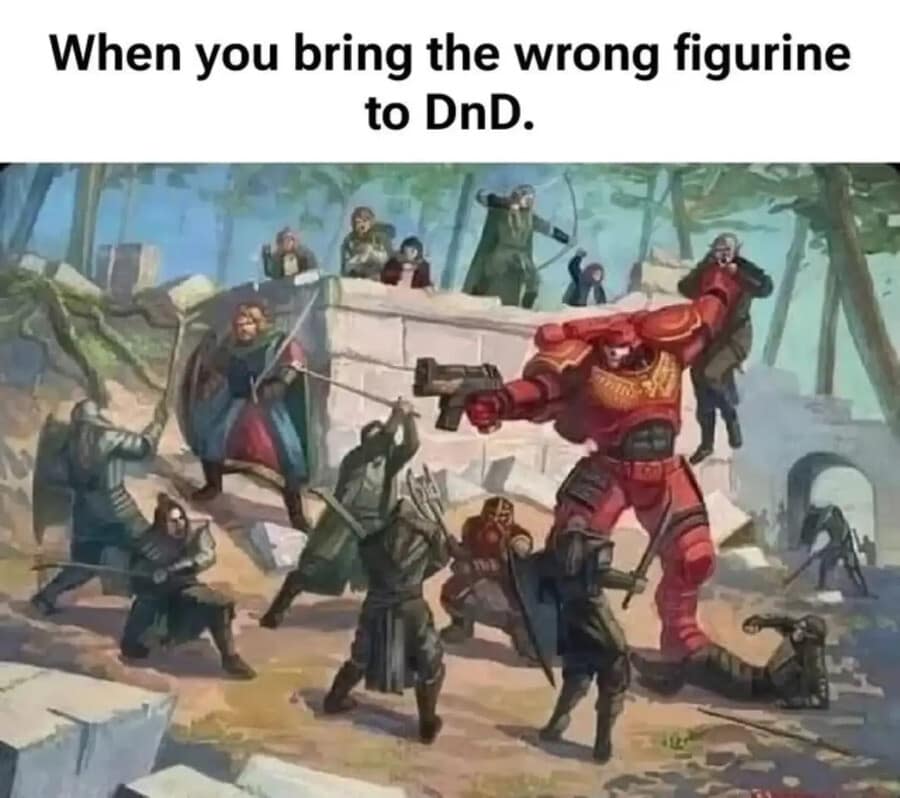 Classic fantasy artwork of a medieval skirmish crashed by a giant red Warhammer 40k Blood Angel Space Marine lifting a combatant by the throat, captioned in a d&d meme.