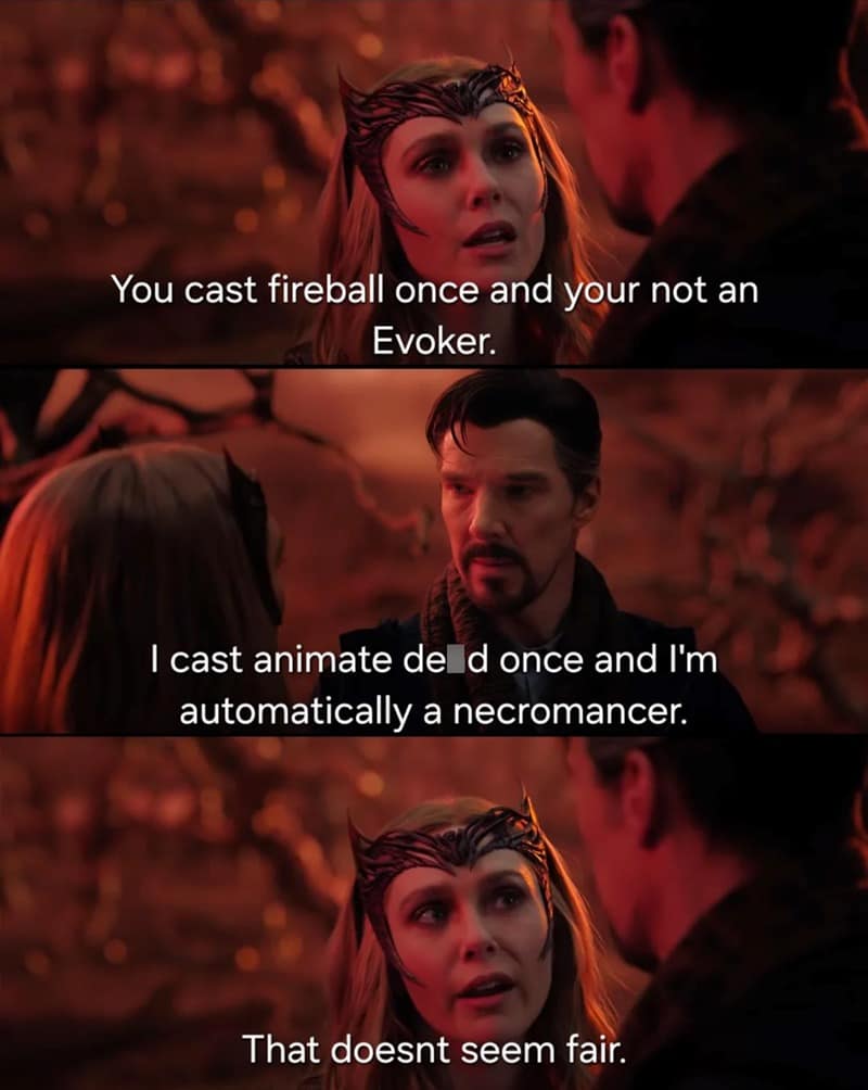 Movie dialogue edit of Doctor Strange and Scarlet Witch arguing about double standards regarding Evocation versus Necromancy spellcasting in a d&d meme.