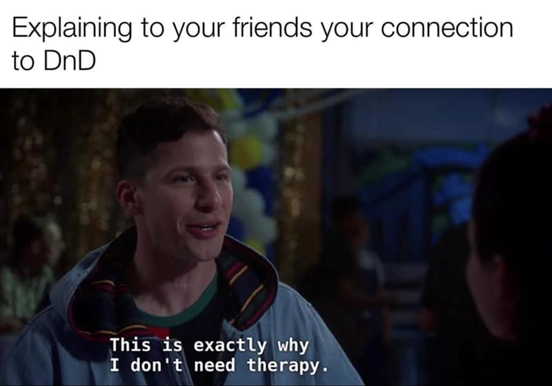 TV screenshot of Jake Peralta from Brooklyn Nine-Nine declaring 'This is exactly why I don't need therapy', captioned about explaining tabletop gaming connections.