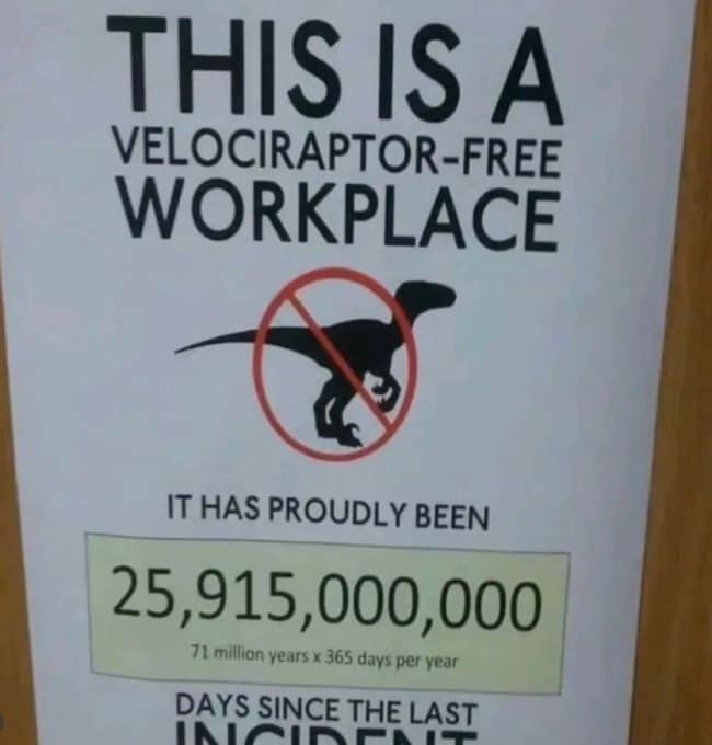Office safety poster celebrating 25 billion days since the last velociraptor attack incident, featured in a dinosaur meme.