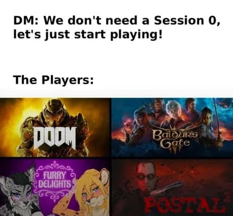 Four mismatched video game covers showing chaotic player character clashes when starting a campaign without Session 0 in a dnd meme.