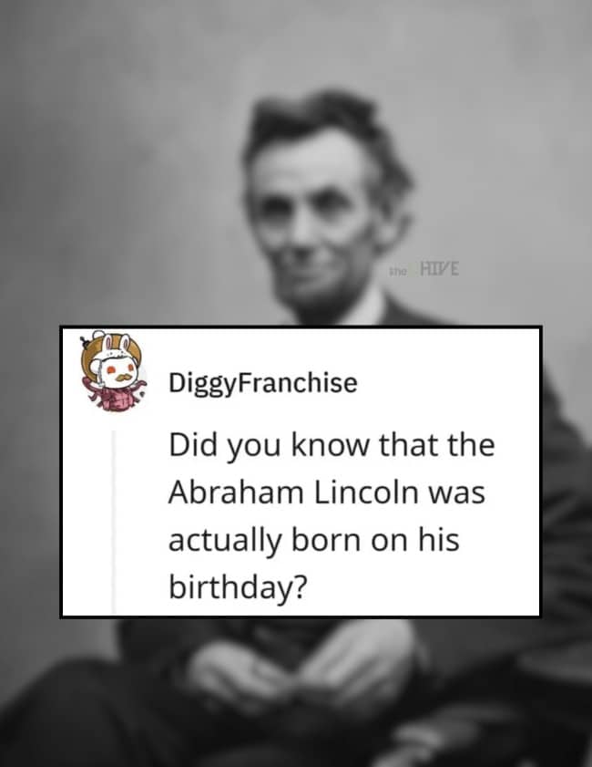 Reddit text post sharing an intentionally obvious dry joke fact about Abraham Lincoln's birthday.