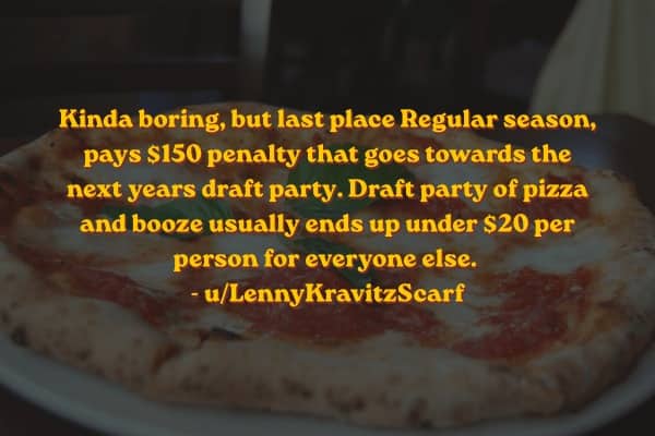 Text overlay on pizza showing financial draft party funding fantasy league punishments for losers.