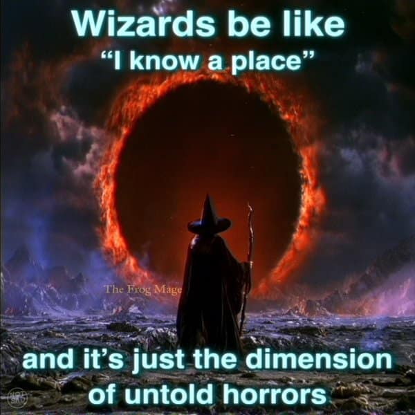 Robed wizard with a staff facing a massive glowing red portal in a desolate, dark landscape, captioned with 'Wizards be like I know a place' in a fantasy meme.