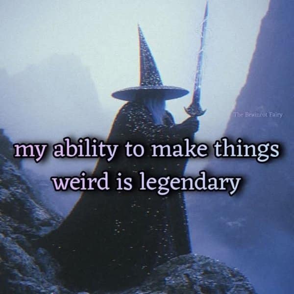 Dark wizard on a craggy mountain peak raising a glowing blade to the stormy sky, overlaid with text declaring an ability to make things weird as legendary in a fantasy meme.