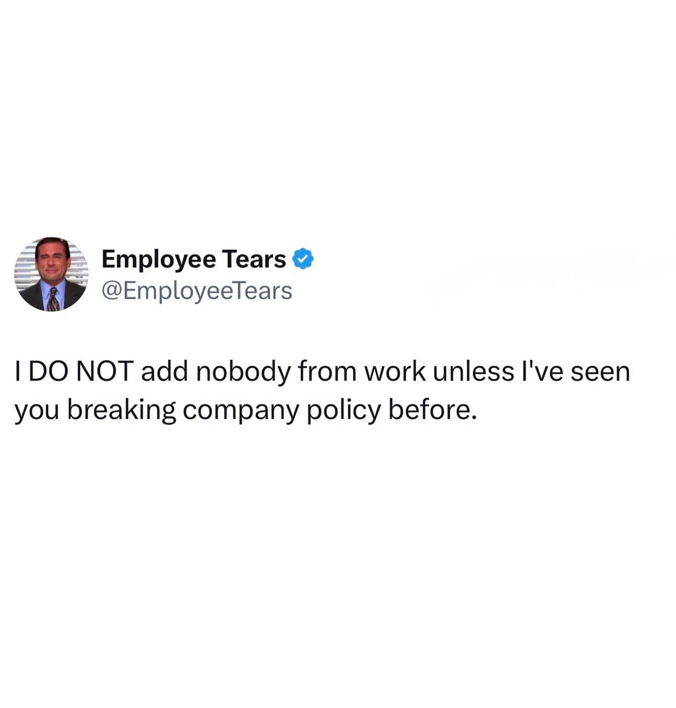 Funny social media post about only adding coworkers who break company policy.