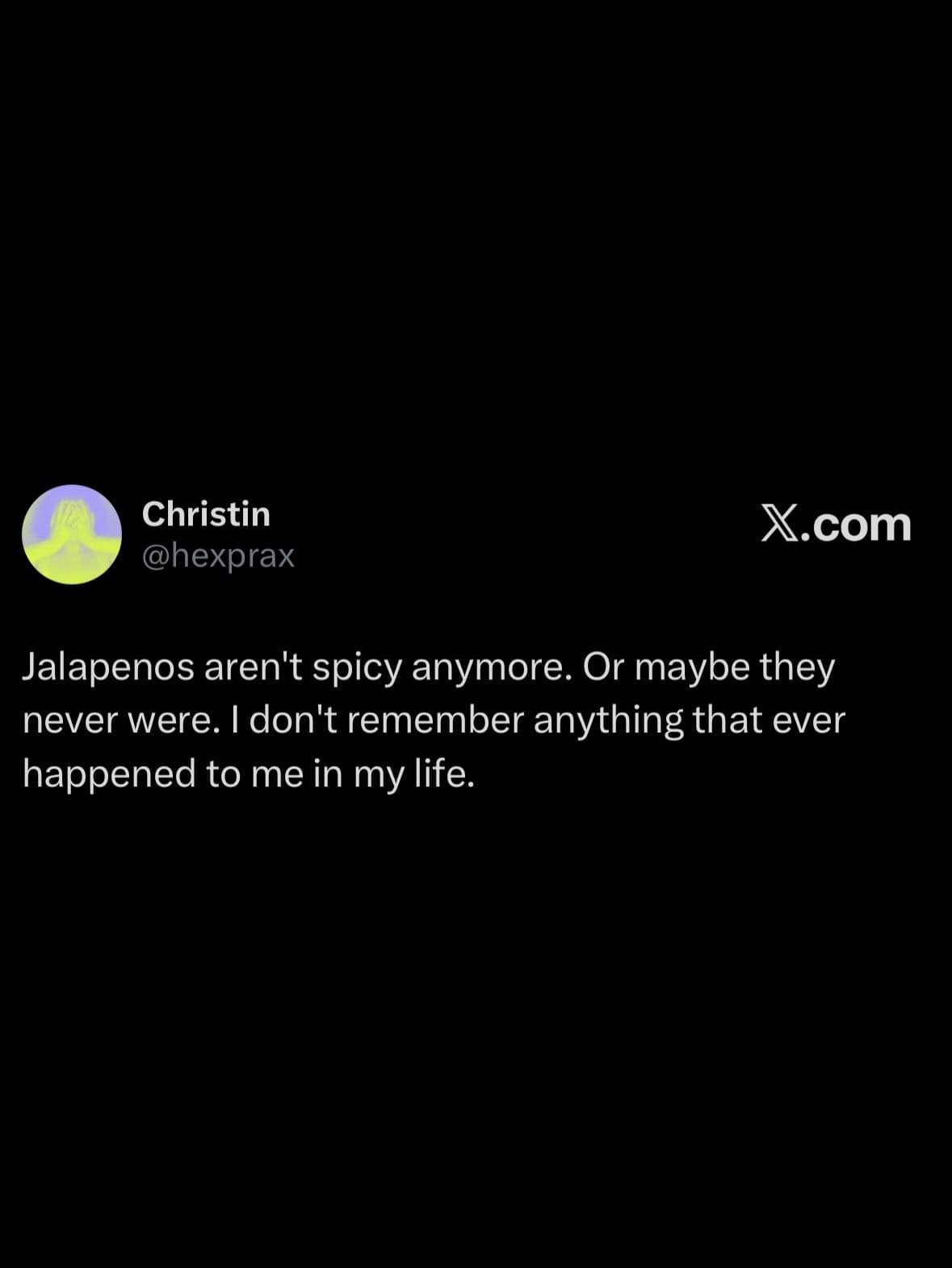 Funny memes social media post about declining jalapeno spice levels triggering existential memory loss thoughts.