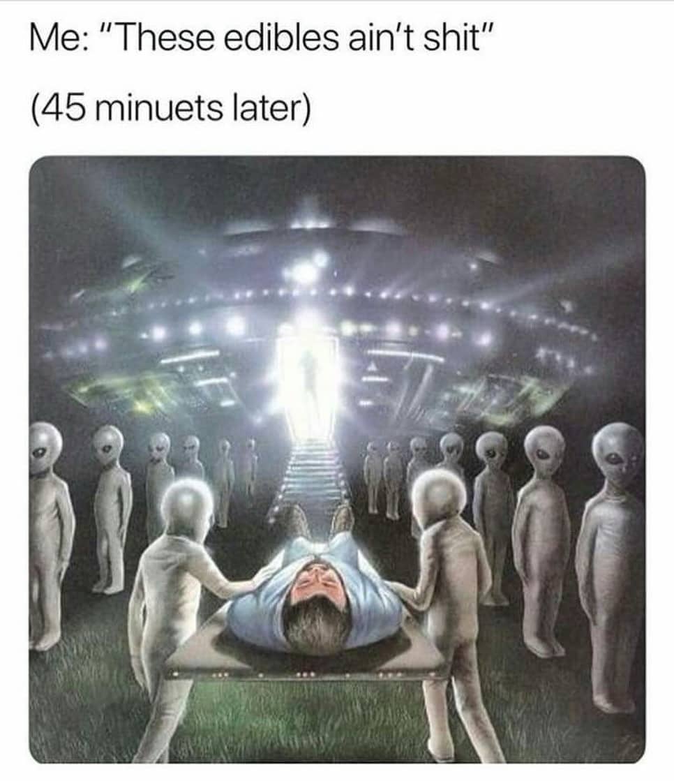Sci-fi alien abduction scene illustrating delayed reaction after eating edibles funny memes.