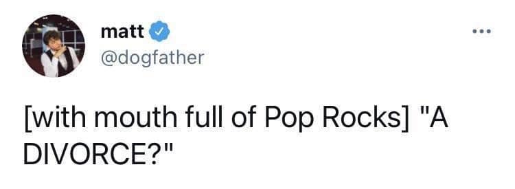 Short text joke tweet about reacting to bad news with a mouth full of Pop Rocks.