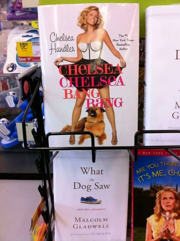 Chelsea Handler book cover positioned above a book titled What the Dog Saw funny visual.